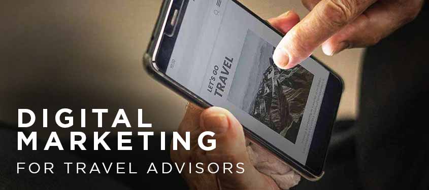digital marketing for travel advisors